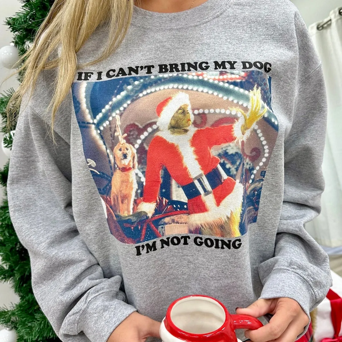 'If I Can't Bring My Dog, I'm Not Going' Crewneck Sweatshirt